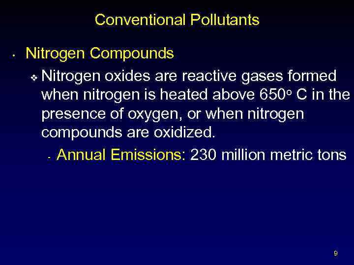 Conventional Pollutants • Nitrogen Compounds v Nitrogen oxides are reactive gases formed when nitrogen