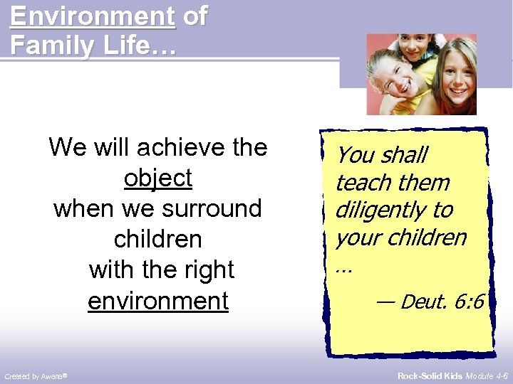 Environment of Family Life… We will achieve the object when we surround children with