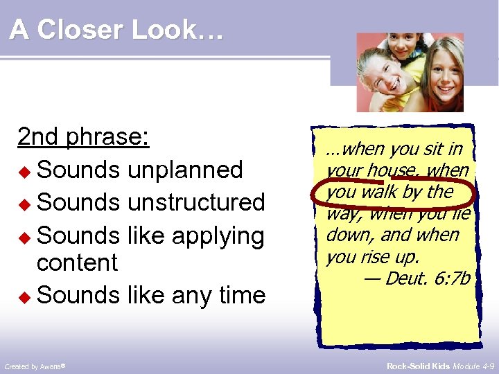 A Closer Look… 2 nd phrase: u Sounds unplanned u Sounds unstructured u Sounds