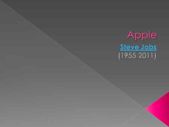 Apple Steve Jobs (1955 -2011) 