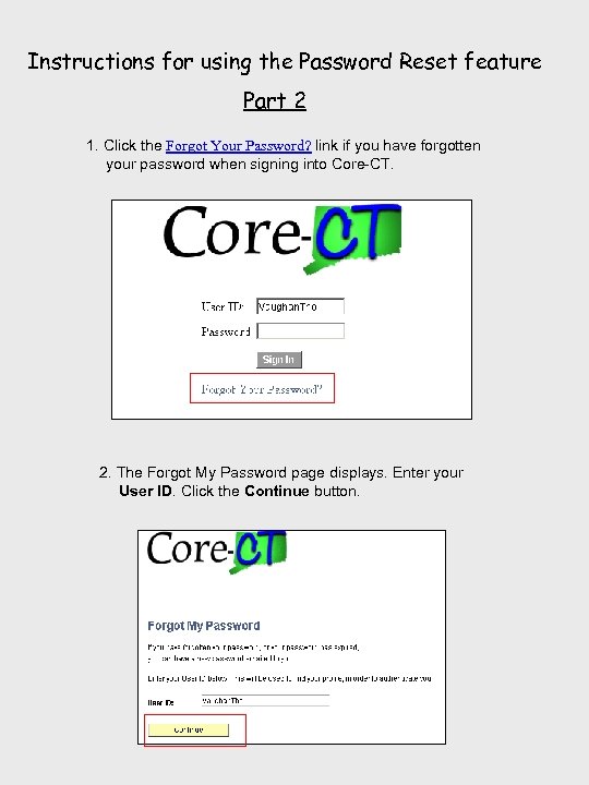 Instructions for using the Password Reset feature Part 2 1. Click the Forgot Your