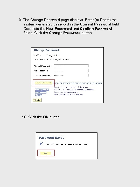 9. The Change Password page displays. Enter (or Paste) the system generated password in