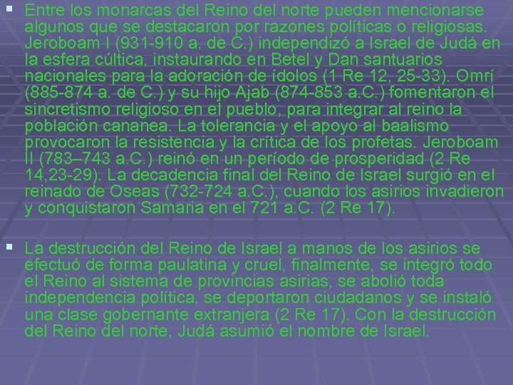 § Entre los monarcas del Reino del norte pueden mencionarse algunos que se destacaron