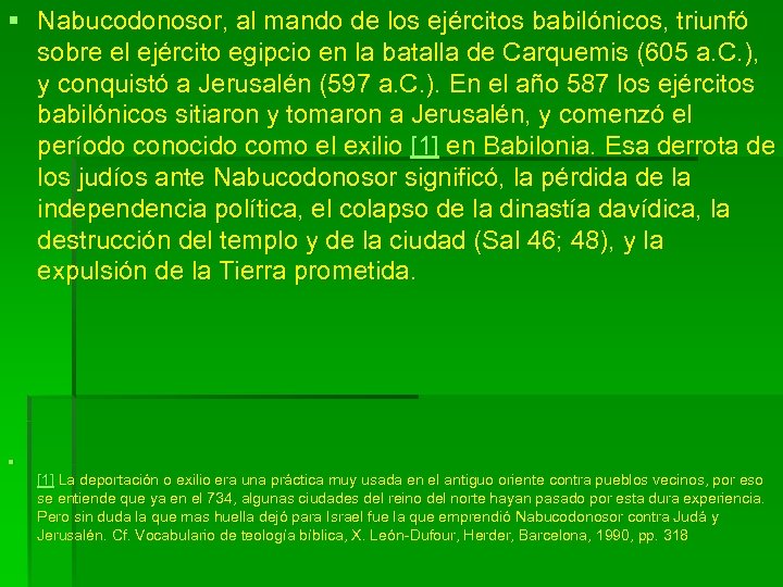 § Nabucodonosor, al mando de los ejércitos babilónicos, triunfó sobre el ejército egipcio en