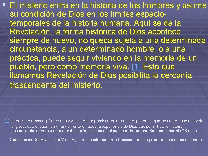 § El misterio entra en la historia de los hombres y asume su condición