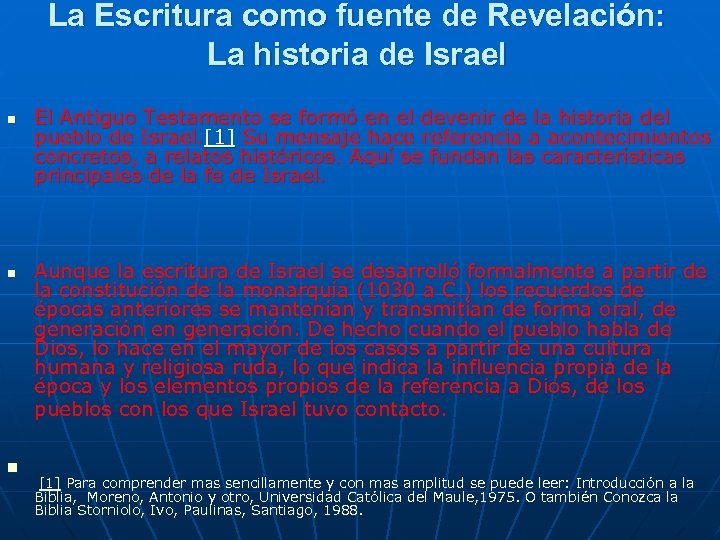 La Escritura como fuente de Revelación: La historia de Israel n n n El