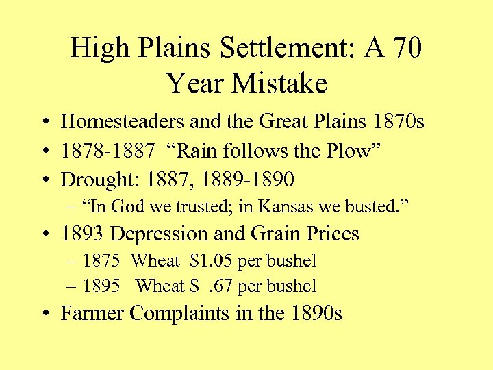 High Plains Settlement: A 70 Year Mistake • Homesteaders and the Great Plains 1870