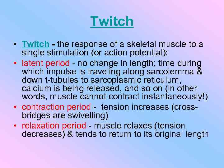 Twitch • Twitch - the response of a skeletal muscle to a single stimulation