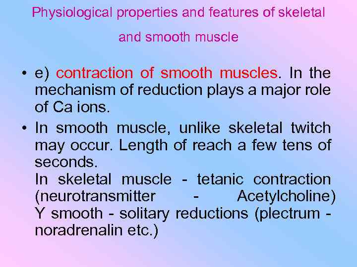 Physiological properties and features of skeletal and smooth muscle • e) contraction of smooth