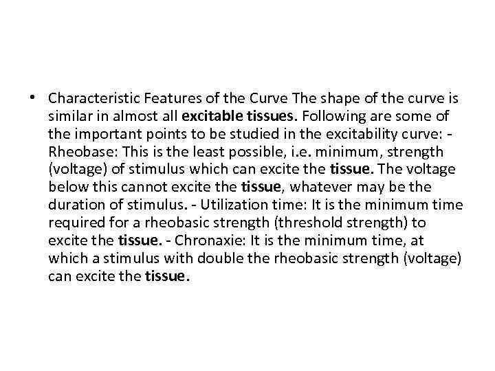  • Characteristic Features of the Curve The shape of the curve is similar
