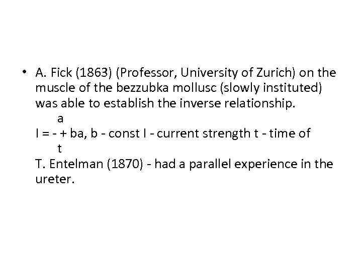  • A. Fick (1863) (Professor, University of Zurich) on the muscle of the