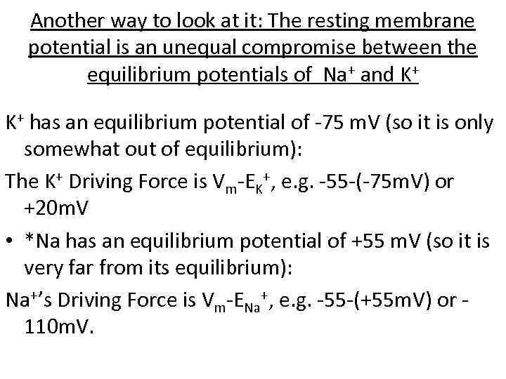 Another way to look at it: The resting membrane potential is an unequal compromise