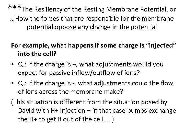 ***The Resiliency of the Resting Membrane Potential, or …How the forces that are responsible