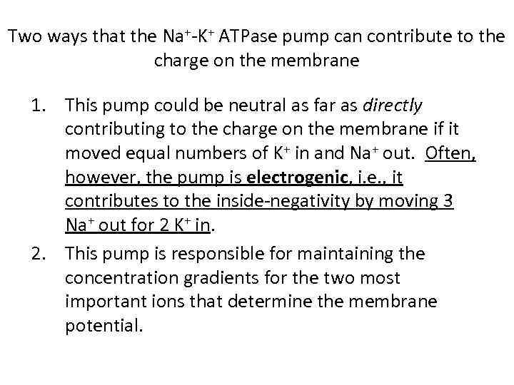 Two ways that the Na+-K+ ATPase pump can contribute to the charge on the