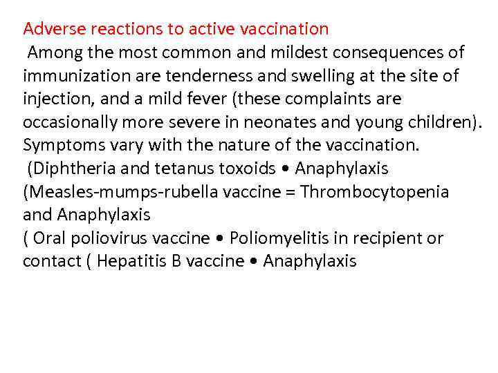 Adverse reactions to active vaccination Among the most common and mildest consequences of immunization