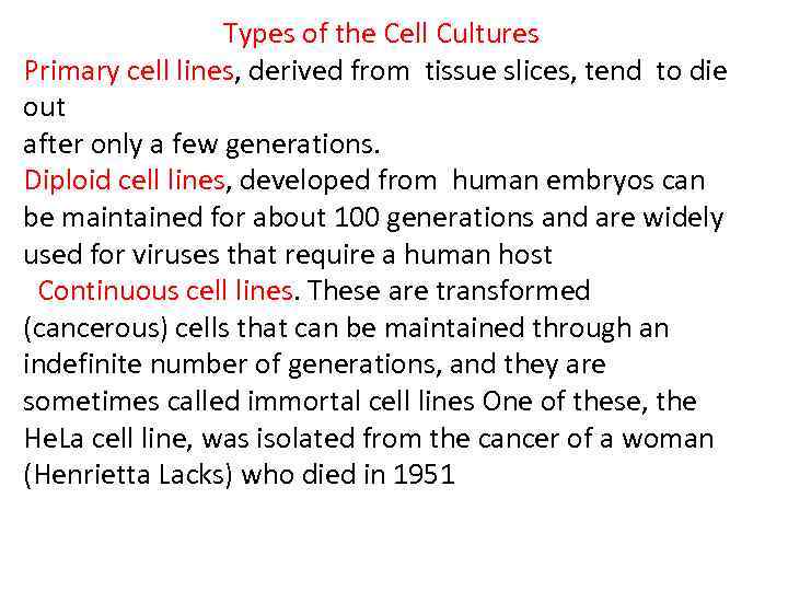 Types of the Cell Cultures Primary cell lines, derived from tissue slices, tend to