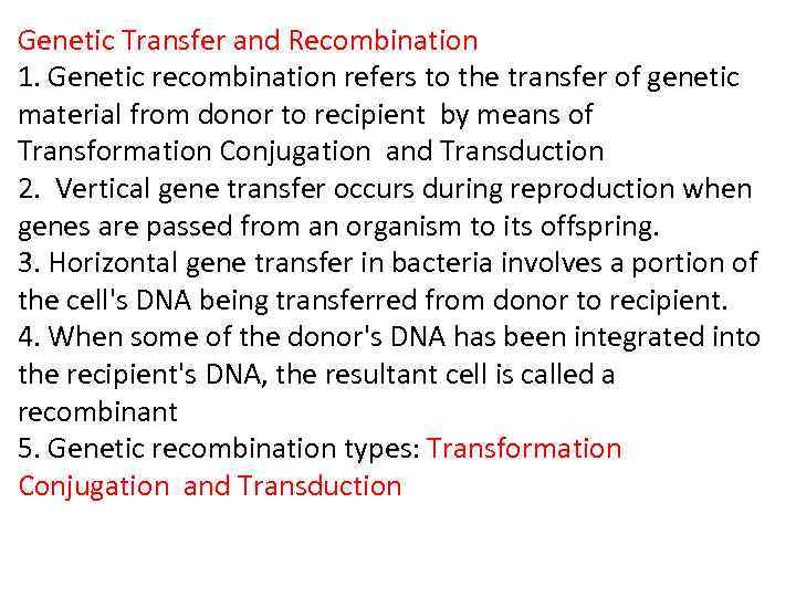 Genetic Transfer and Recombination 1. Genetic recombination refers to the transfer of genetic material