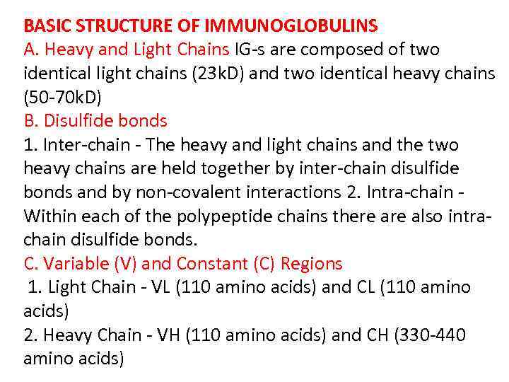 BASIC STRUCTURE OF IMMUNOGLOBULINS A. Heavy and Light Chains IG-s are composed of two