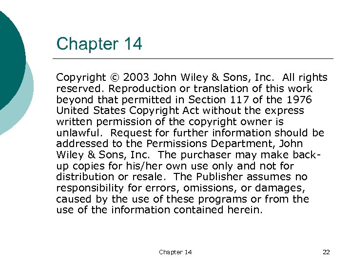 Chapter 14 Copyright © 2003 John Wiley & Sons, Inc. All rights reserved. Reproduction