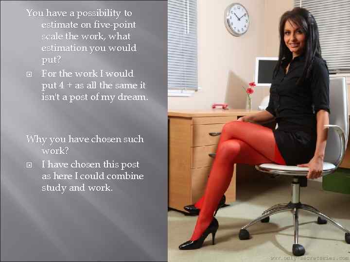 You have a possibility to estimate on five-point scale the work, what estimation you