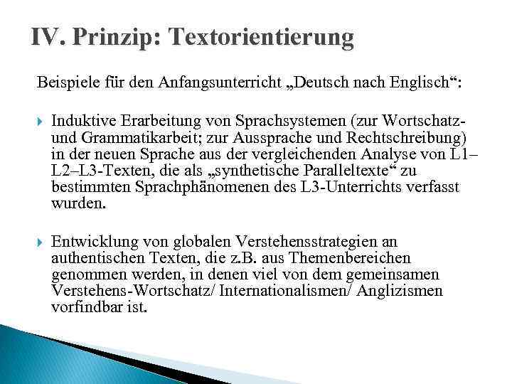 IV. Prinzip: Textorientierung Beispiele für den Anfangsunterricht „Deutsch nach Englisch“: Induktive Erarbeitung von Sprachsystemen
