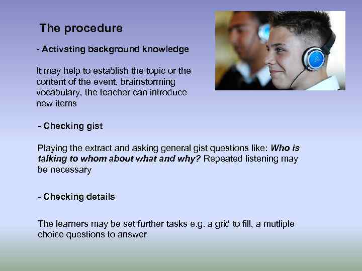 The procedure - Activating background knowledge It may help to establish the topic or