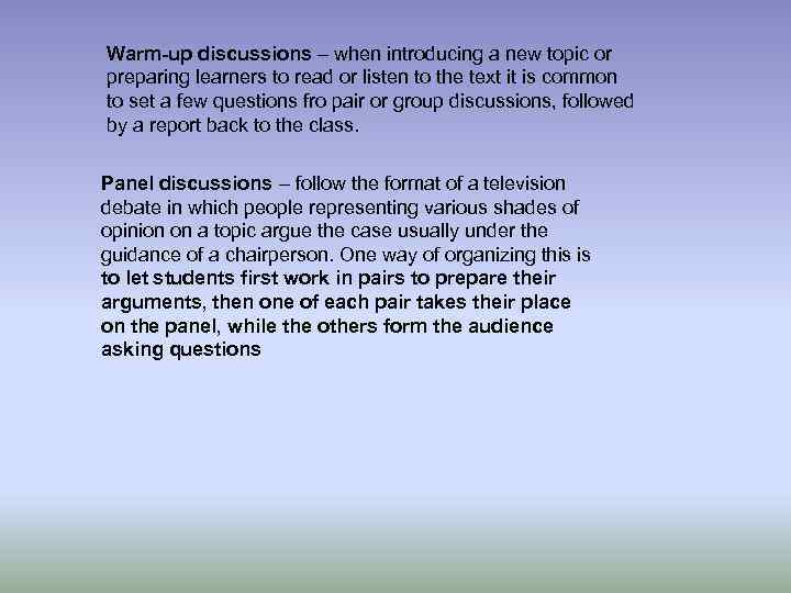 Warm-up discussions – when introducing a new topic or preparing learners to read or