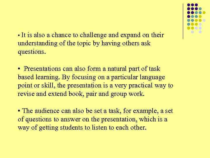  • It is also a chance to challenge and expand on their understanding