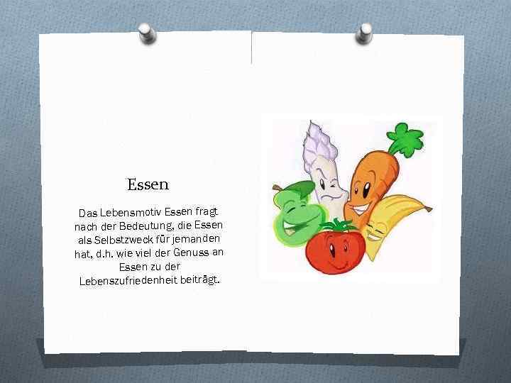 Essen Das Lebensmotiv Essen fragt nach der Bedeutung, die Essen als Selbstzweck für jemanden