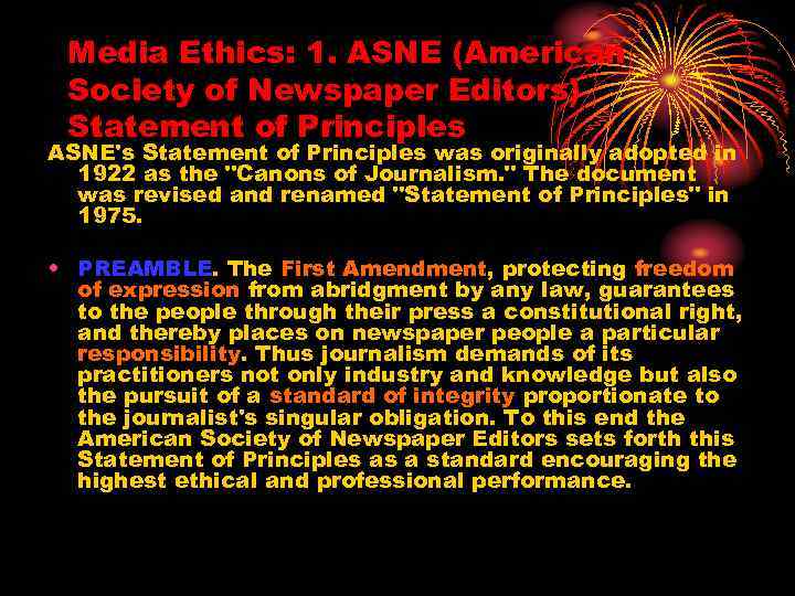 Media Ethics: 1. ASNE (American Society of Newspaper Editors) Statement of Principles ASNE's Statement