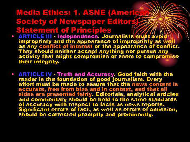 Media Ethics: 1. ASNE (American Society of Newspaper Editors) Statement of Principles • ARTICLE