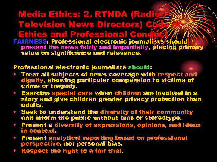 Media Ethics: 2. RTNDA (Radio. Television News Directors) Code of Ethics and Professional Conduct