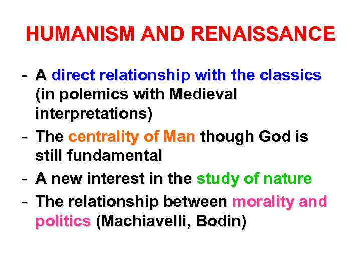 HUMANISM AND RENAISSANCE - A direct relationship with the classics (in polemics with Medieval