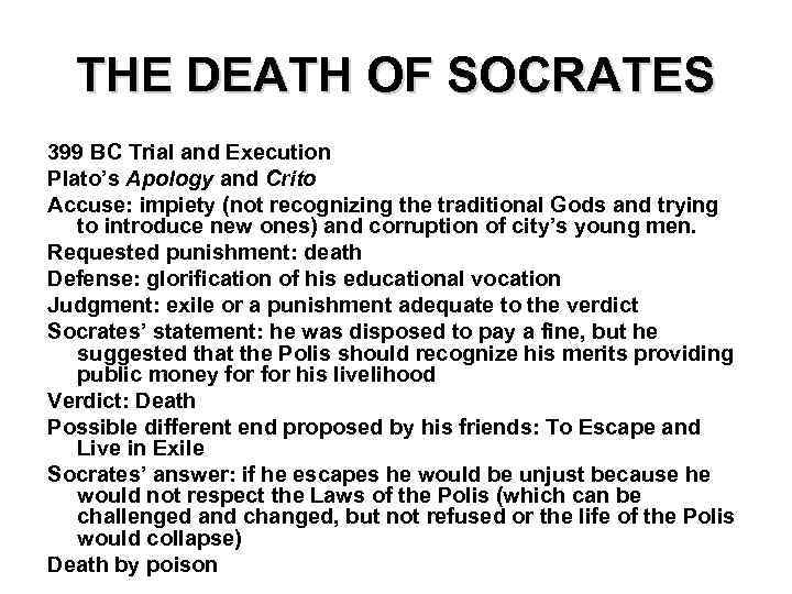 THE DEATH OF SOCRATES 399 BC Trial and Execution Plato’s Apology and Crito Accuse: