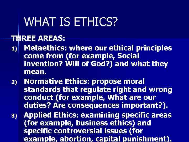 Principles Of Ethics Introduction WHAT IS ETHICS