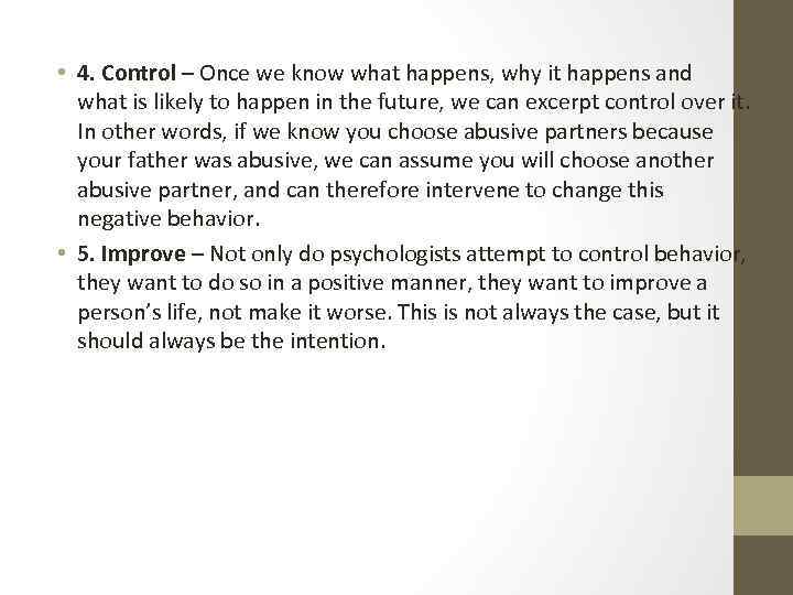  • 4. Control – Once we know what happens, why it happens and