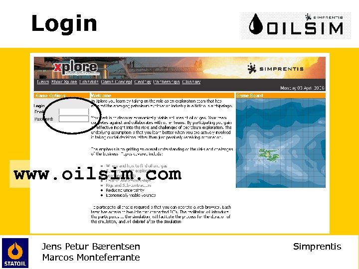 Login www. oilsim. com Jens Petur Bærentsen Marcos Monteferrante Simprentis 