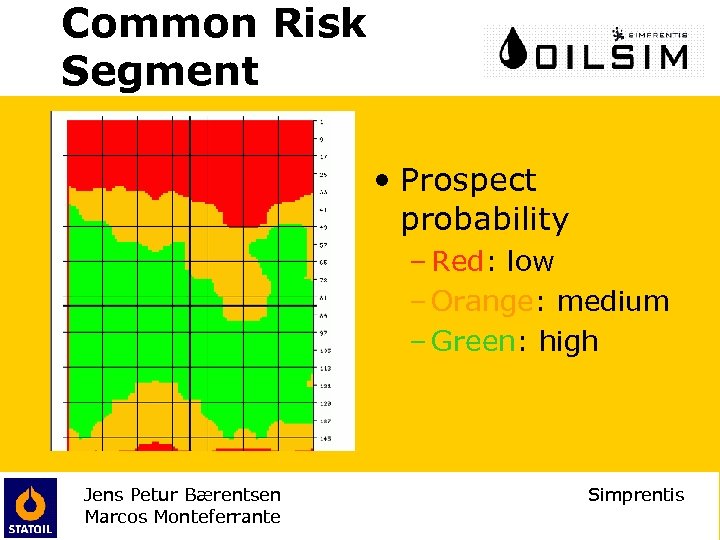 Common Risk Segment • Prospect probability – Red: low – Orange: medium – Green: