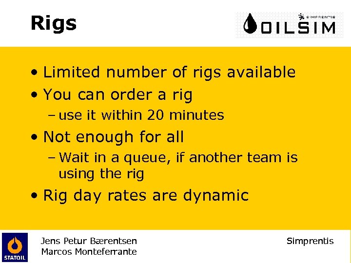 Rigs • Limited number of rigs available • You can order a rig –