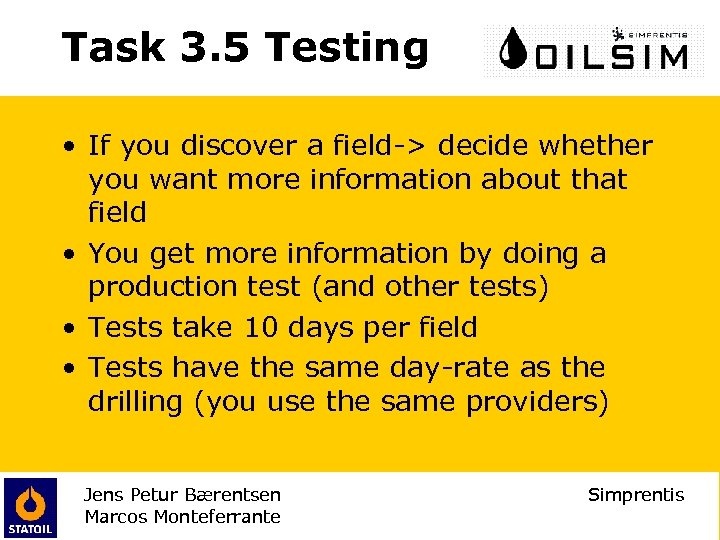 Task 3. 5 Testing • If you discover a field-> decide whether you want