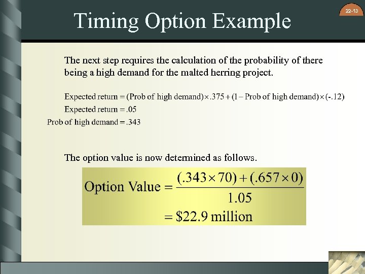 Timing Option Example The next step requires the calculation of the probability of there