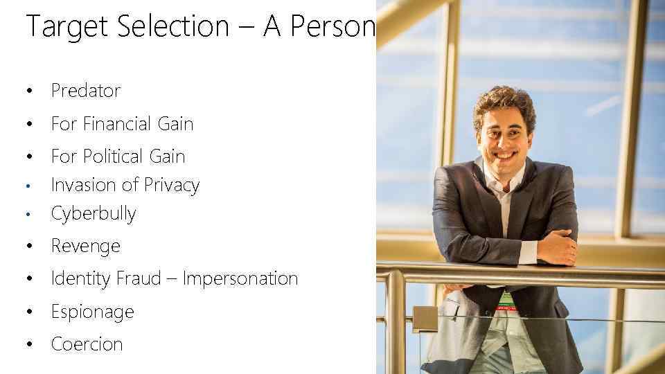 Target Selection – A Person • Predator • For Financial Gain • For Political