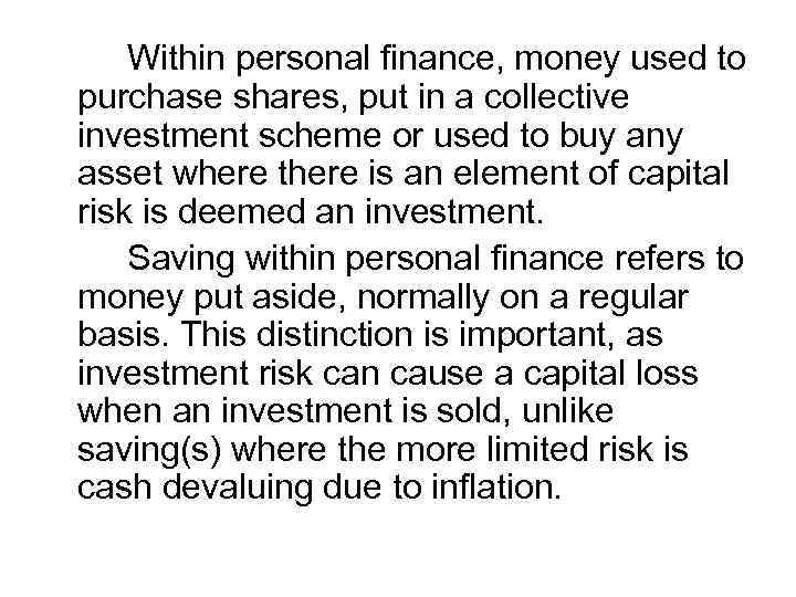 Within personal finance, money used to purchase shares, put in a collective investment scheme
