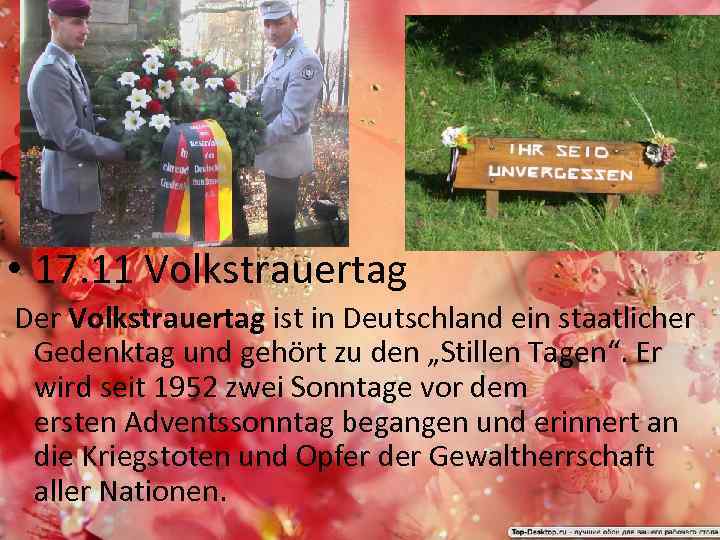  • 17. 11 Volkstrauertag Der Volkstrauertag ist in Deutschland ein staatlicher Gedenktag und