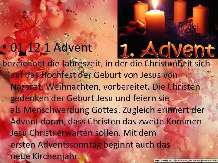  • 01. 12 1 Advent bezeichnet die Jahreszeit, in der die Christenheit sich