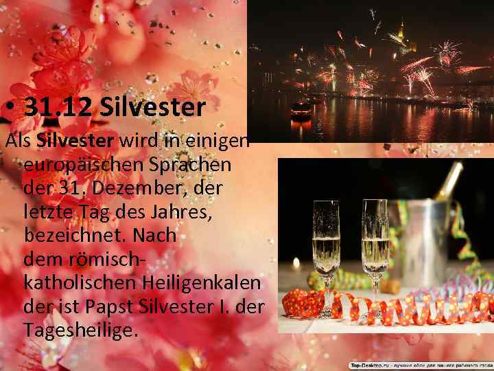  • 31. 12 Silvester Als Silvester wird in einigen europäischen Sprachen der 31.