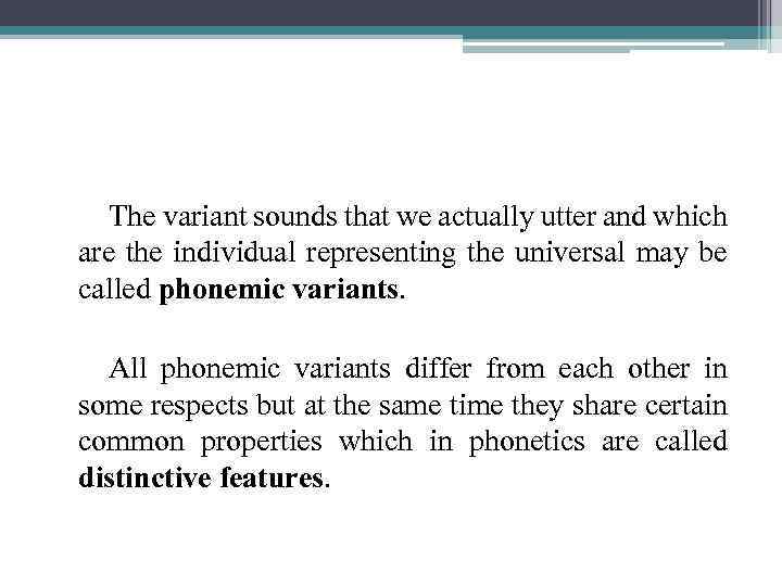 The variant sounds that we actually utter and which are the individual representing the