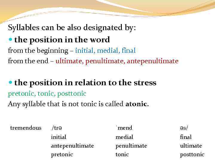 Syllables can be also designated by: the position in the word from the beginning