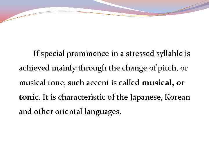 If special prominence in a stressed syllable is achieved mainly through the change of