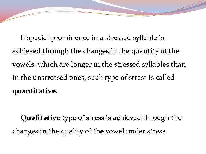 If special prominence in a stressed syllable is achieved through the changes in the